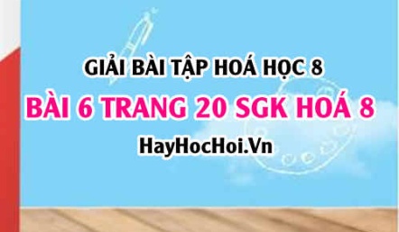 Giải bài 6 trang 20 SGK Hoá 8: Nguyên tố hoá học, Nguyên tử khối